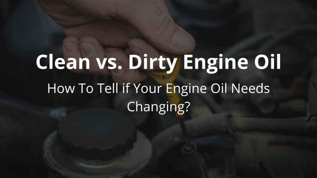 Clean vs. Dirty Engine Oil — How Dirty Is Too Dirty?