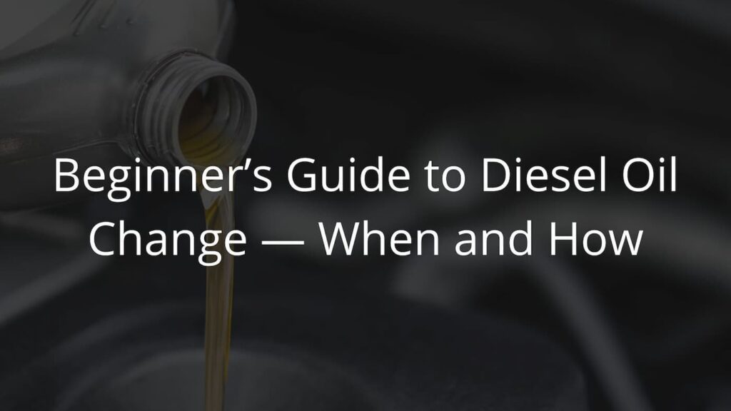 Beginner's guide to diesel oil change