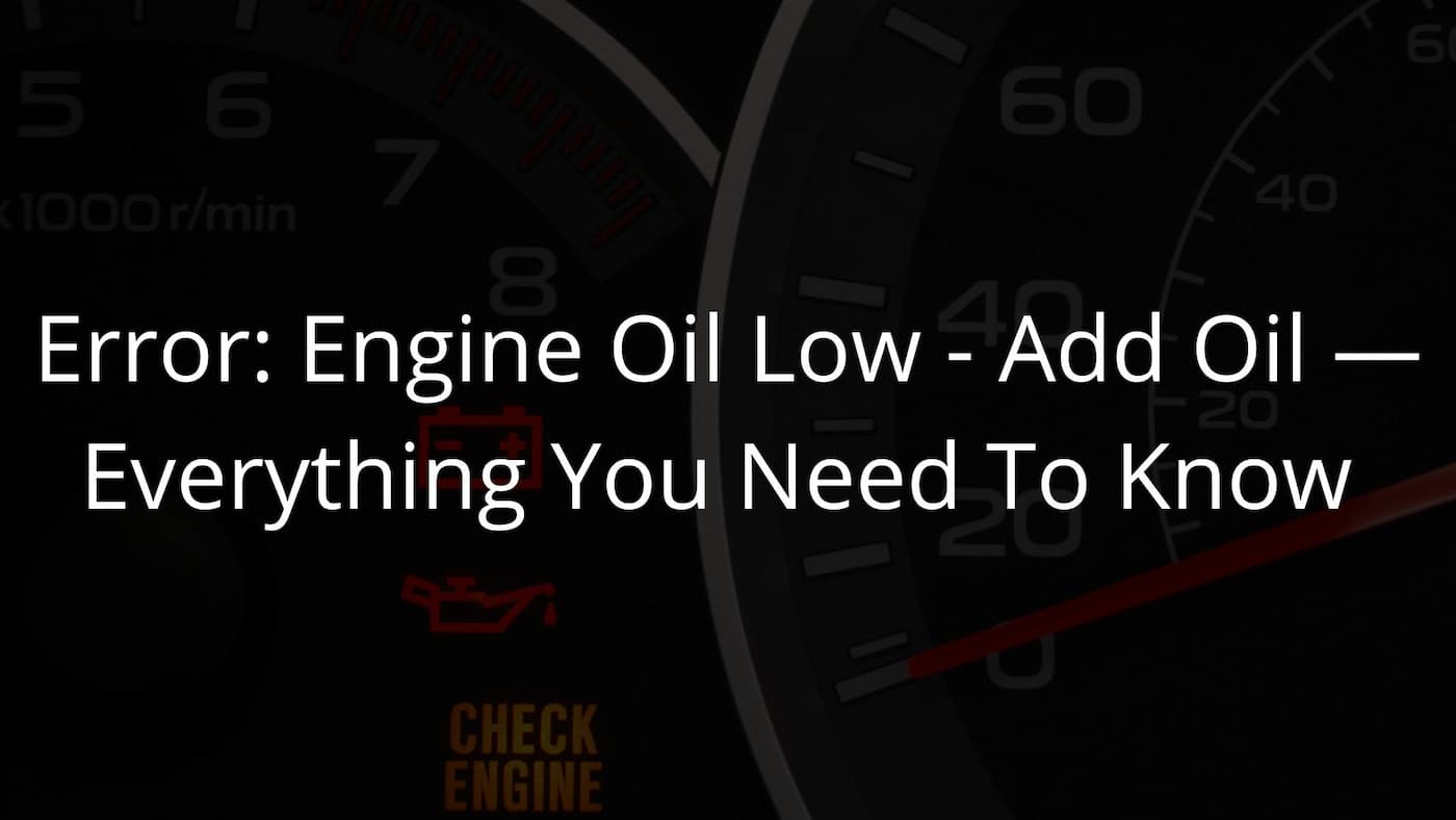 Error: Engine Oil Low – Add Oil — Everything You Need To Know – About ...