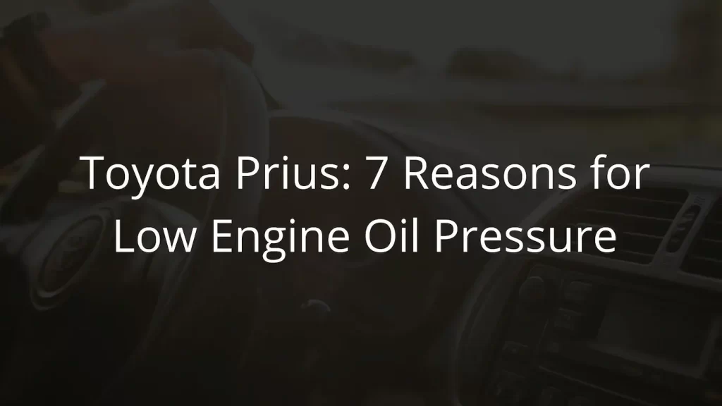 Toyota Prius: Reasons for low engine oil pressure.