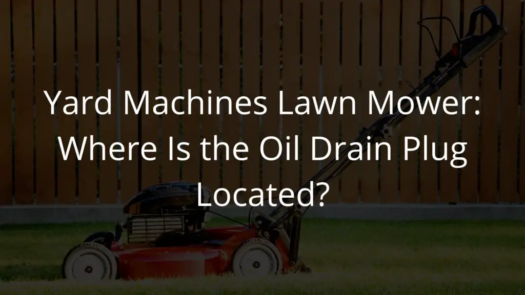 yard machines lawn mower oil drain plug