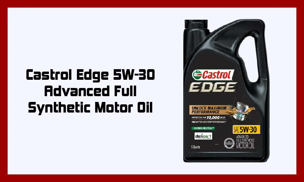 For 3rd Generation 2006-2012 RAV4: Castrol Edge 5W-30 Advanced Full Synthetic Motor Oil