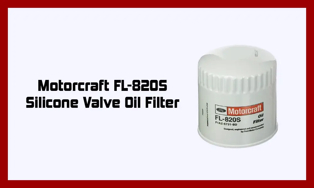 Motorcraft FL-820S Silicone Valve Oil Filter.