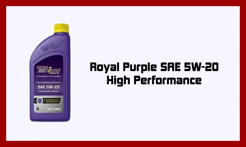 Royal Purple SAE 5W-20 High Performance.