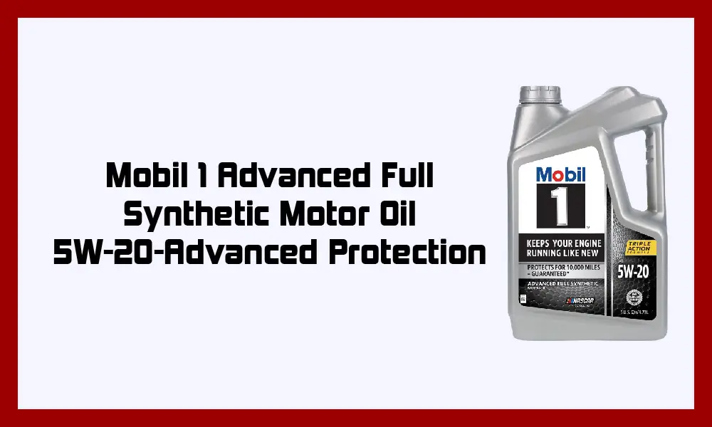 Mobil 1 Advanced Full Synthetic Motor Oil.