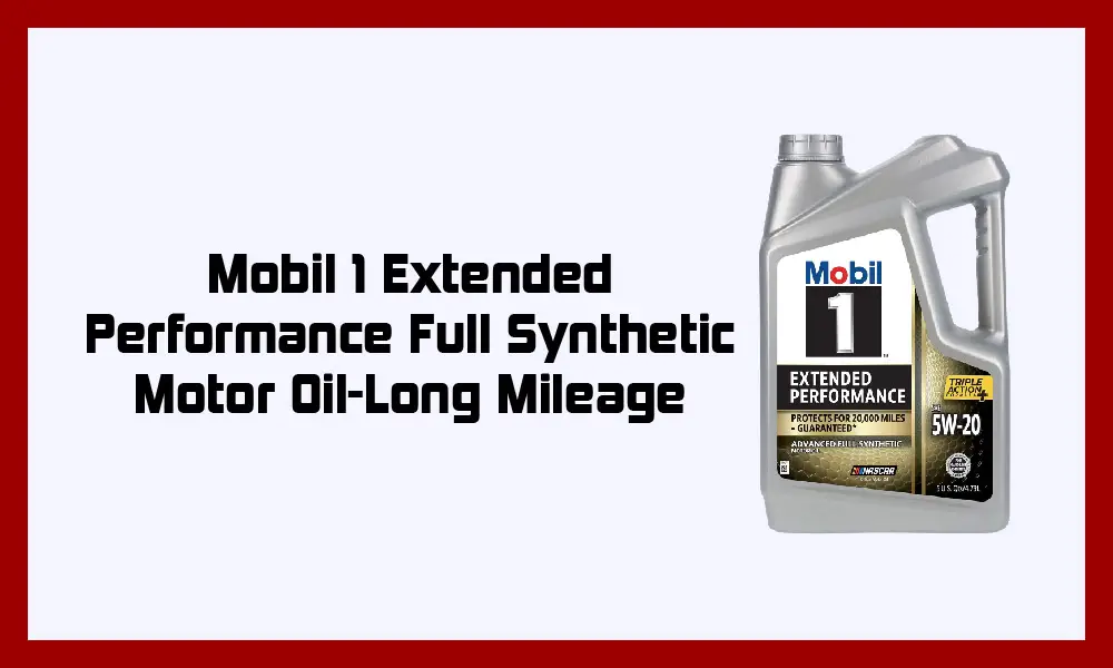 Mobil 1 Extended Performance Full Synthetic.